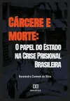 Capa do livro 'Cárcere e Morte: O Papel do Estado na Crise Prisional Brasileira', escrito pela advogada Kassiándra Carmem da Silva.